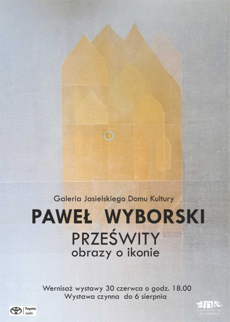 Paweł Wyborski - „Prześwity, obrazy o ikonie” Paweł Wyborski - „Prześwity, obrazy o ikonie”