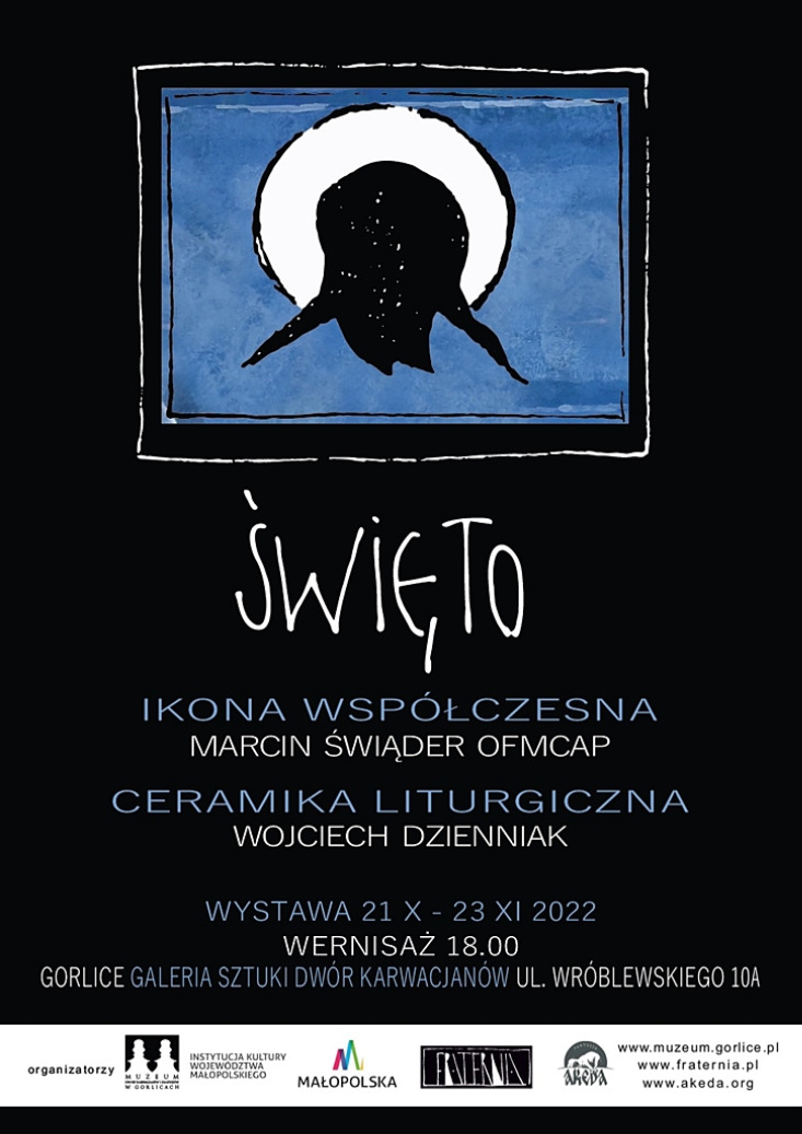 „ŚWIĘTO” Marcin Świąder, Wojciech Dzienniak / wystawa ikony współczesnej i ceramiki liturgicznej „ŚWIĘTO” Marcin Świąder, Wojciech Dzienniak / wystawa ikony współczesnej i ceramiki liturgicznej
