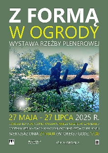 Z FORMĄ W OGRODY / plenerowa wystawa rzeźby